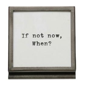 Framed quote “when?”