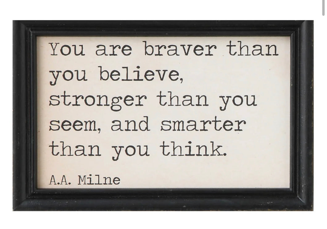 “You Are Braver” framed quote