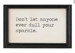 “Don’t Let Anyone Ever Dull Your Sparkle” sign